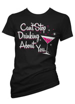 can't stop drinking about you tee by pinky star