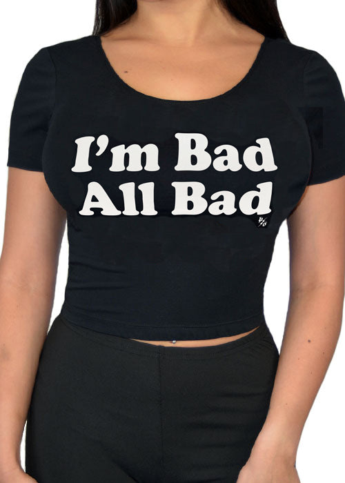 I'm bad All Bad Crop Tee